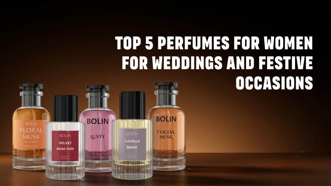 Top 5 Perfumes for Women for Weddings & Festive Occasions