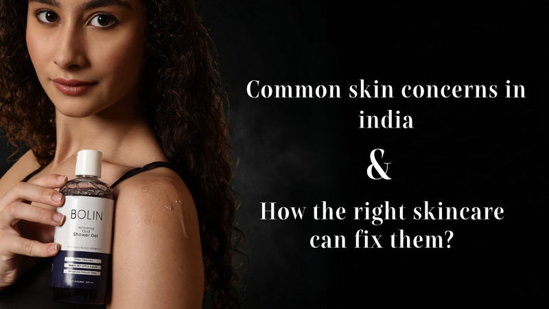 Common Skin Concerns in India and How the Right Skincare Can Fix Them