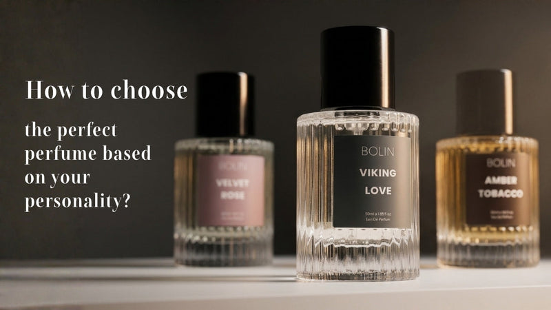 How to Choose the Perfect Perfume Based on Your Personality