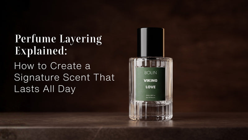 Perfume Layering Explained: How to Create a Signature Scent That Lasts All Day