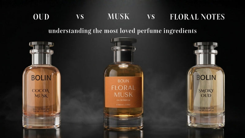Oud vs Musk vs Floral Notes: Understanding the Most Loved Perfume Ingredients